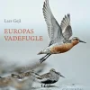 Europas Vadefugle af Lars Gejl | Bog