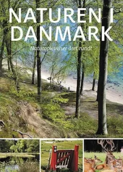 Naturen i Danmark: Naturoplevelser året rundt | Bog