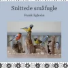 Snittede Småfugle af Frank Egholm | Bog