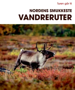 Turen går til: Nordens Smukkeste Vandreruter | Rejseguide